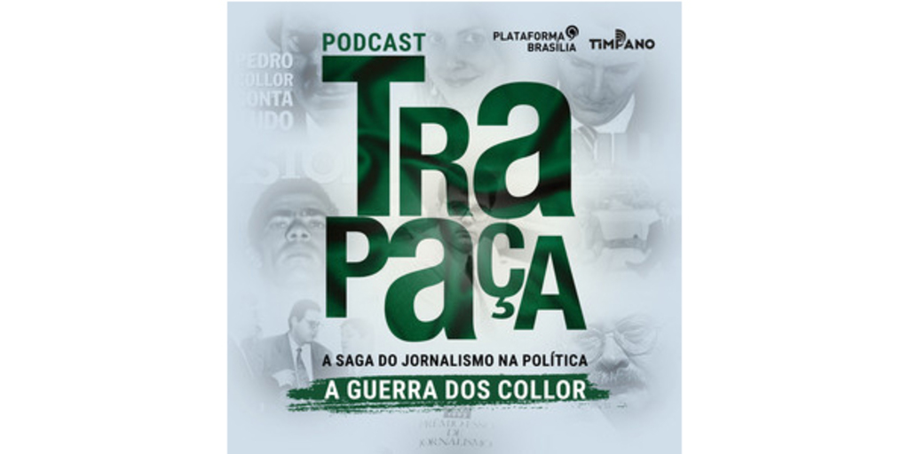 Capa do podcast “Trapaça – A saga do jornalismo na política: A guerra dos Collor”. O fundo tem tons de cinza e verde, com colagens de rostos e cenas relacionadas à política brasileira. O título “Trapaça” aparece em letras grandes e verdes. Acima, está escrito “Podcast”, e abaixo, em letras menores, “A saga do jornalismo na política” e “A guerra dos Collor”.