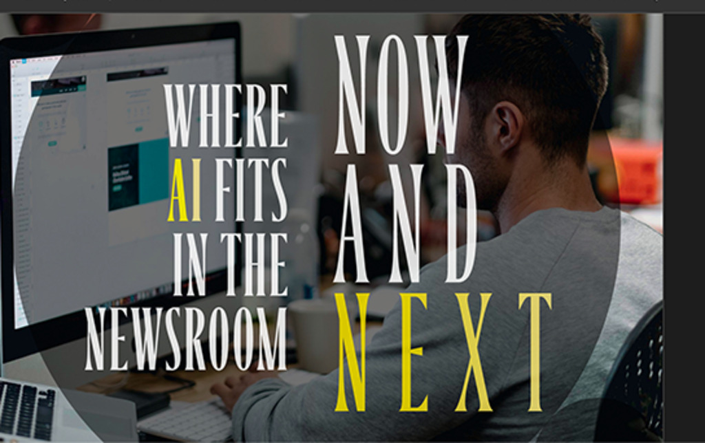 Uma pessoa está sentada diante de um computador em um ambiente de trabalho, olhando para a tela enquanto digita. Sobre a imagem, há um grande texto em destaque em inglês que diz: “Where AI fits in the newsroom – Now and Next”.
